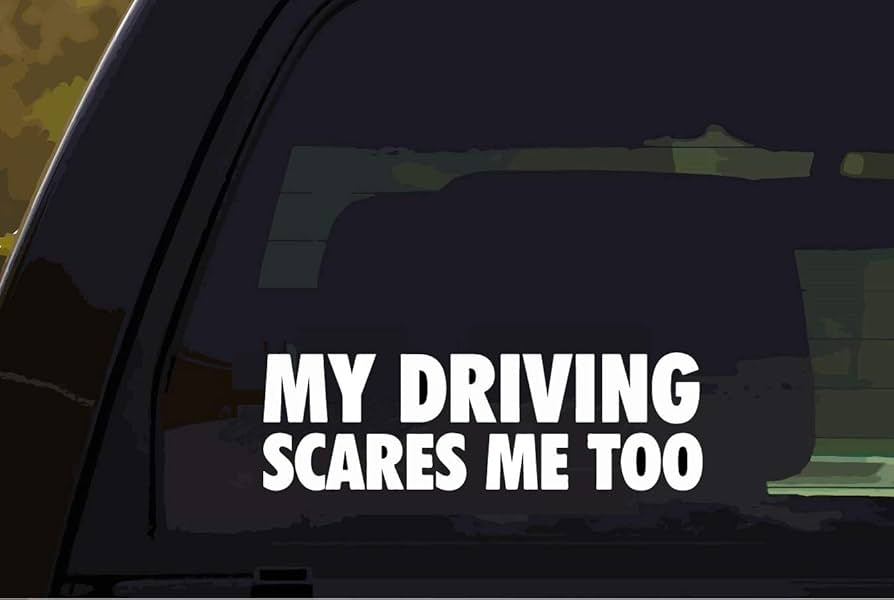 My Driving Scares…decal